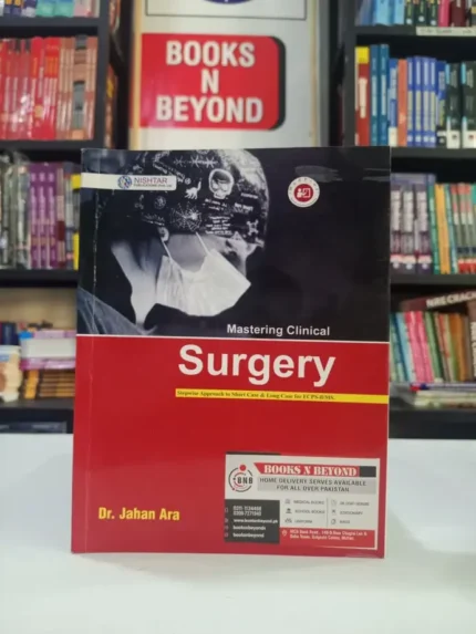 Mastering Clinical Surgery For FCPS-IIMS 3rd Edition By Dr Jahan Ara